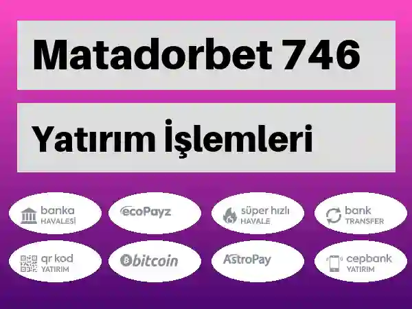 Matadorbet Para yatırma ve çekme 746